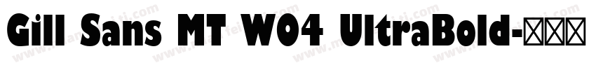Gill Sans MT W04 UltraBold字体转换